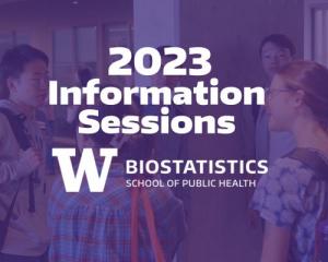 2023 Information Sessions for UW Biostatistics programs