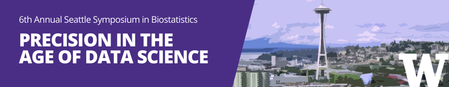6th Annual Seattle Symposium in Biostatistics - Precision in the Age of Data Science